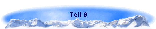 Teil 6